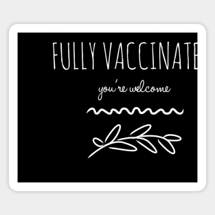 Fully Vaccinated Magnet